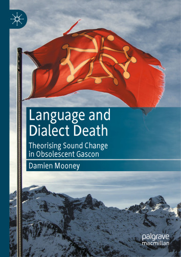 Language and Dialect Death: Theorising Sound Change in Obsolescent Gascon