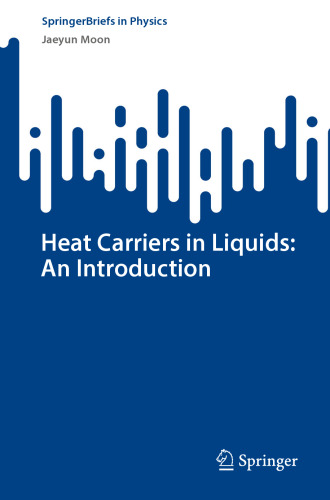 Heat Carriers in Liquids: An Introduction (SpringerBriefs in Physics)