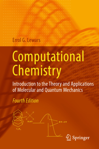 Computational Chemistry: Introduction to the Theory and Applications of Molecular and Quantum Mechanics