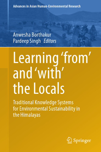 Learning ‘from’ and ‘with’ the Locals: Traditional Knowledge Systems for Environmental Sustainability in the Himalayas