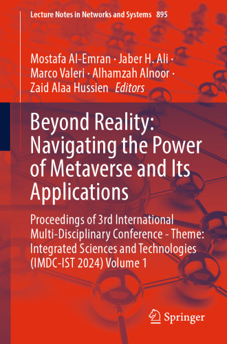 Beyond Reality: Navigating the Power of Metaverse and Its Applications (Lecture Notes in Networks and Systems)