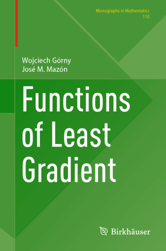 Functions of Least Gradient (Monographs in Mathematics, 110)