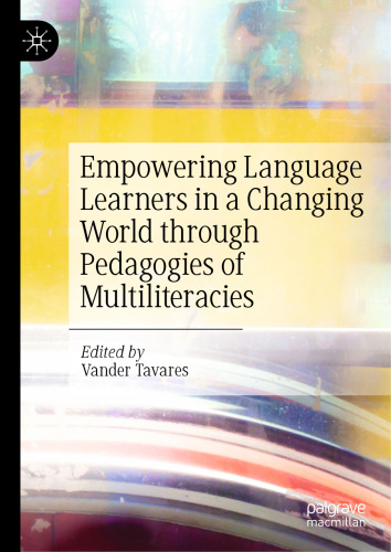Empowering Language Learners in a Changing World through Pedagogies of Multiliteracies
