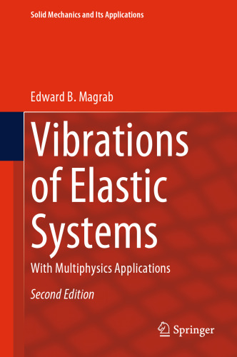 Vibrations of Elastic Systems: With Multiphysics Applications (Solid Mechanics and Its Applications, 184)