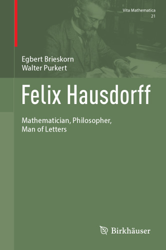 Felix Hausdorff: Mathematician, Philosopher, Man of Letters