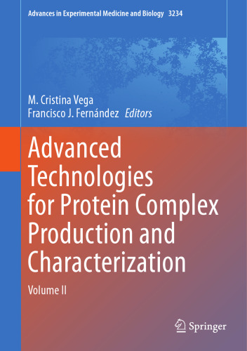 Advanced Technologies for Protein Complex Production and Characterization: Volume II (Advances in Experimental Medicine and Biology, 1453)
