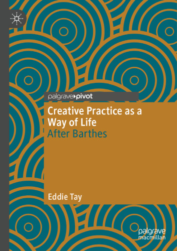 Creative Practice as a Way of Life: After Barthes