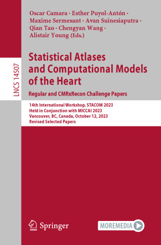 Statistical Atlases and Computational Models of the Heart. Regular and CMRxRecon Challenge Papers (Lecture Notes in Computer Science)