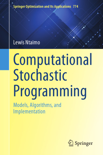 Computational Stochastic Programming: Models, Algorithms, and Implementation (Springer Optimization and Its Applications, 774)