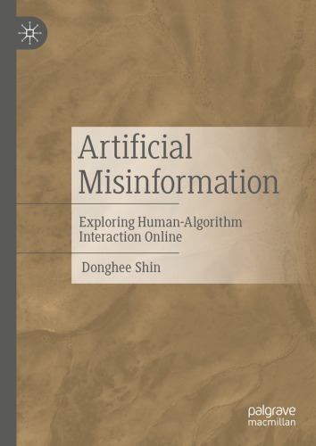 Artificial Misinformation: Exploring Human-Algorithm Interaction Online