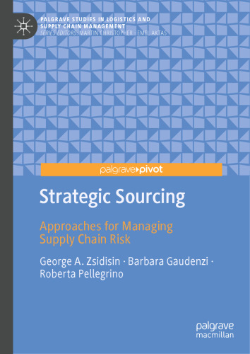Strategic Sourcing: Approaches for Managing Supply Chain Risk (Palgrave Studies in Logistics and Supply Chain Management)
