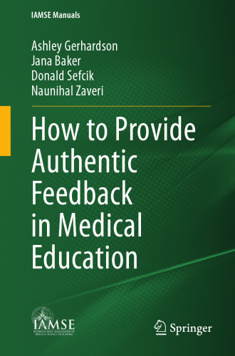 How to Provide Authentic Feedback in Medical Education (IAMSE Manuals)