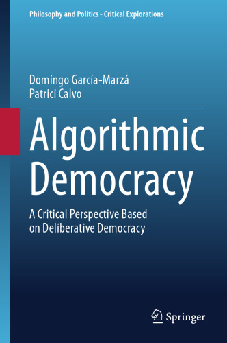 Algorithmic Democracy: A Critical Perspective Based on Deliberative Democracy