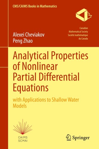 Analytical Properties of Nonlinear Partial Differential Equations: with Applications to Shallow Water Models (CMS/CAIMS Books in Mathematics, 10)