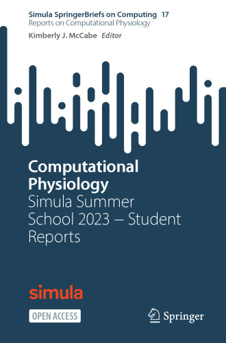 Computational Physiology: Simula Summer School 2023 - Student Reports (Simula SpringerBriefs on Computing, 17)