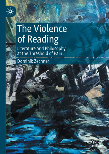 The Violence of Reading: Literature and Philosophy at the Threshold of Pain