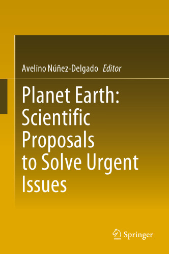 Planet Earth: Scientific Proposals to Solve Urgent Issues