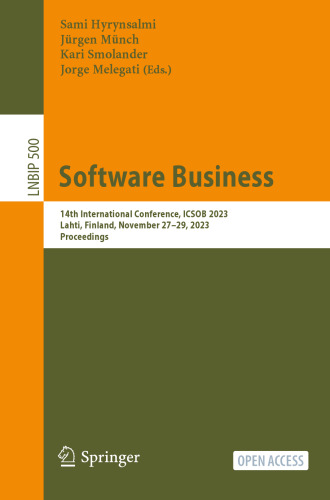 Software Business: 14th International Conference, ICSOB 2023, Lahti, Finland, November 27–29, 2023, Proceedings (Lecture Notes in Business Information Processing)