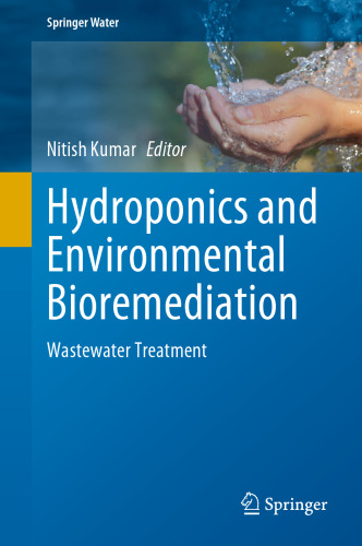 Hydroponics and Environmental Bioremediation: Wastewater Treatment (Springer Water)