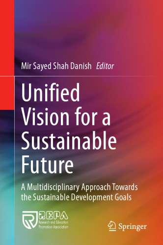 Unified Vision for a Sustainable Future: A Multidisciplinary Approach Towards the Sustainable Development Goals