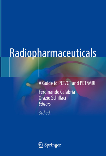 Radiopharmaceuticals: A Guide to PET/CT and PET/MRI, 3rd Edition