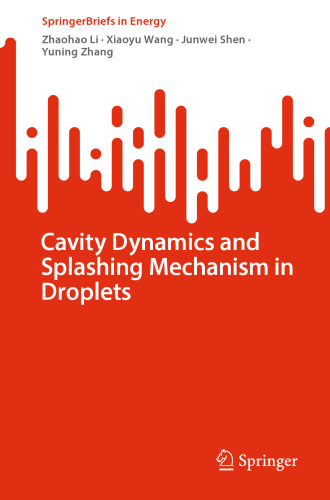 Cavity Dynamics and Splashing Mechanism in Droplets (SpringerBriefs in Energy)