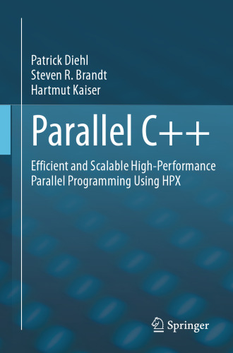 Parallel C++: Efficient and Scalable High-Performance Parallel Programming Using HPX
