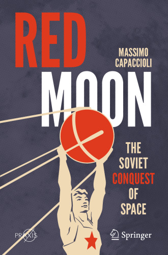 Red Moon: The Soviet Conquest Of Space