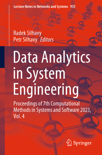 Data Analytics in System Engineering: Proceedings of 7th Computational Methods in Systems and Software 2023, Vol. 4 (Lecture Notes in Networks and Systems, 935)