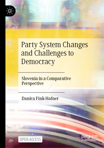 Party System Changes and Challenges to Democracy: Slovenia in a Comparative Perspective