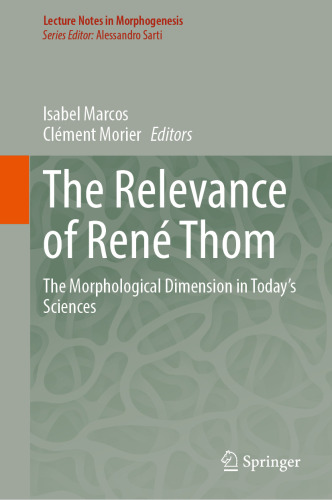 The Relevance of René Thom: The Morphological Dimension in Today’s Sciences
