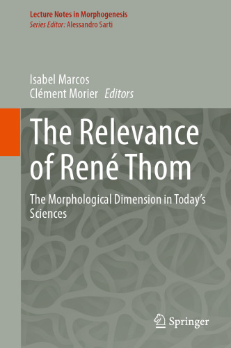 The Relevance of René Thom: The Morphological Dimension in Today’s Sciences