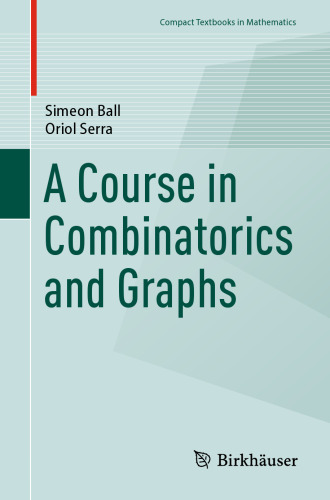 A Course in Combinatorics and Graphs (Compact Textbooks in Mathematics)