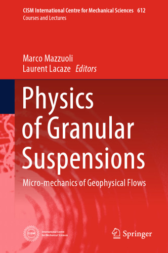 CISM International Centre for Mechanical Sciences, 612 Physics of Granular Suspensions: Micro-mechanics of Geophysical Flows