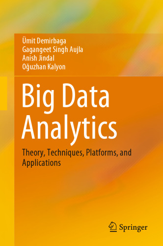 Big Data Analytics: Theory, Techniques, Platforms, and Applications (SpringerBriefs in Applied Sciences and Technology)