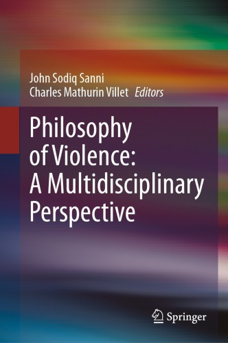 Philosophy of Violence: A Multidisciplinary Perspective