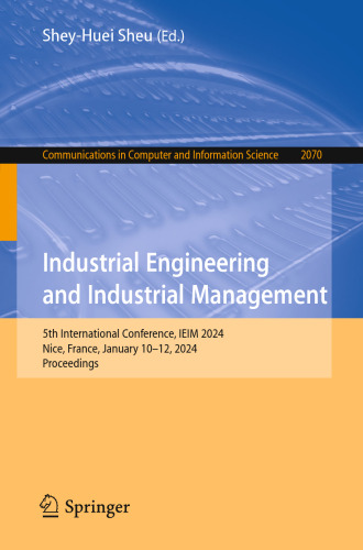 Industrial Engineering and Industrial Management: 5th International Conference, IEIM 2024, Nice, France, January 10–12, 2024, Proceedings (Communications in Computer and Information Science, 2070)