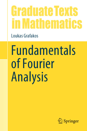 Fundamentals of Fourier Analysis (Graduate Texts in Mathematics, 302)