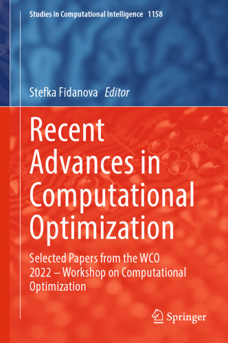Recent Advances in Computational Optimization: Selected Papers from the WCO 2022 – Workshop on Computational Optimization (Studies in Computational Intelligence, 1158)