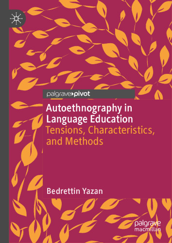 Autoethnography in Language Education: Tensions, Characteristics, and Methods