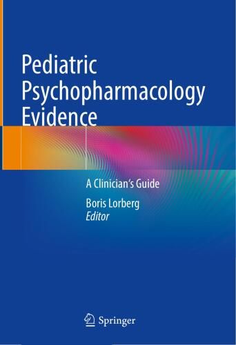 Pediatric Psychopharmacology Evidence - A Clinician's Guide (Oct 13, 2024)_(3031574710)_(Springer).rar