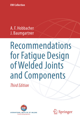 Recommendations for Fatigue Design of Welded Joints and Components (IIW Collection)