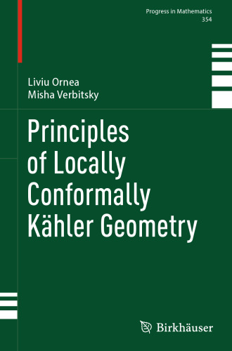 Principles of Locally Conformally Kähler Geometry (Progress in Mathematics, 354)