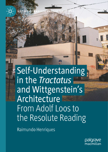 Self-understanding in the Tractatus and Wittgenstein’s Architecture: From Adolf Loos to the Resolute Reading