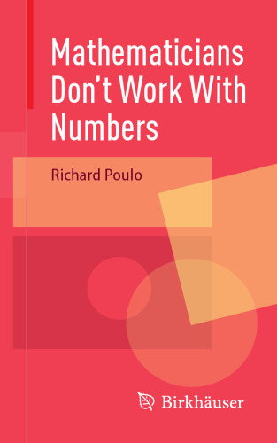 Mathematicians Don't Work With Numbers