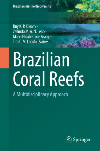 Brazilian Coral Reefs: A Multidisciplinary Approach (Brazilian Marine Biodiversity)
