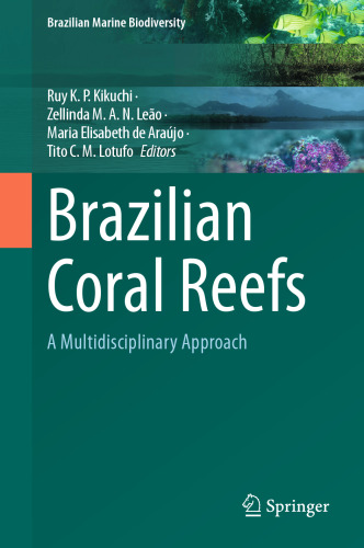 Brazilian Coral Reefs: A Multidisciplinary Approach (Brazilian Marine Biodiversity)