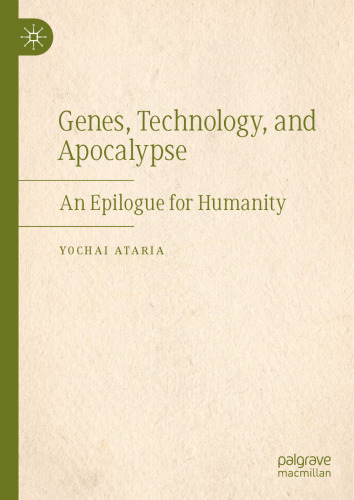 Genes, Technology, and Apocalypse: An Epilogue for Humanity