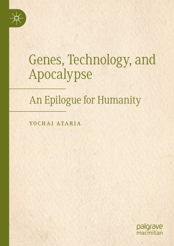 Genes, Technology, and Apocalypse: An Epilogue for Humanity