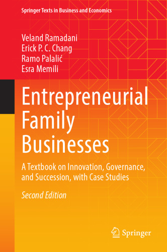 Entrepreneurial Family Businesses: A Textbook on Innovation, Governance, and Succession, with Case Studies (Springer Texts in Business and Economics)